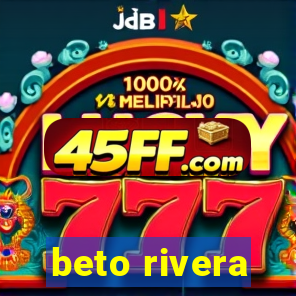 beto rivera